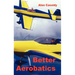 Better Aerobatics