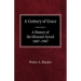 A Century of Grace A History of the Missouri Synod 1847-1947