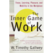 The Inner Game of Work: Focus, Learning, Pleasure, and Mobility in the Workplace