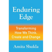 Enduring Edge: Transforming How We Think, Create and Change