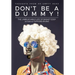 Don't Be A Dummy: Thoughts From An Empty Head