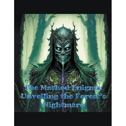 The Masked Enigma: Unveiling the Forest's Nightmare