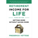 Retirement Income for Life: Getting More Without Saving More (Third Edition)