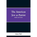 The American Jew as Patriot. Soldier and Citizen