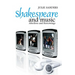 Shakespeare and Music: Afterlives and Borrowings