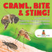 Crawl, Bite & Sting! Deadly Insects Insects for Kids Encyclopedia Children's Bug & Spider Books
