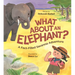 What about an Elephant?: A Fact-Filled Savanna Adventure