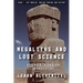 Megaliths and Lost Science: Advanced Technology in Prehistory