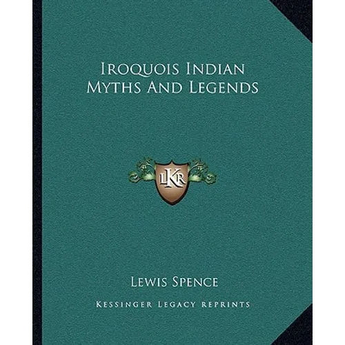 Iroquois Indian Myths And Legends
