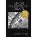 Upon the Arrival of Dawn