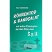 Röhrentod & Bandsalat: und andere Katastrophen aus dem Alltag eines S.p.U.