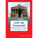 Look Up, Tennessee!: Walking Tours of 4 Towns In The Volunteer State