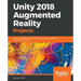 Unity 2018 Augmented Reality Projects: Build four immersive and fun AR applications using ARKit, ARCore, and Vuforia