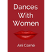 Dances with Women: One man's midlife crisis - Too many women - Not enough wisdom