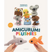 Amigurumi Plushies: Quick and Easy Crochet Projects with Chunky Yarn