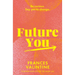 Future You: Be Curious. Say Yes to Change.