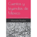 Cuentos y leyendas de México: La llorona de los ríos y otros misterios