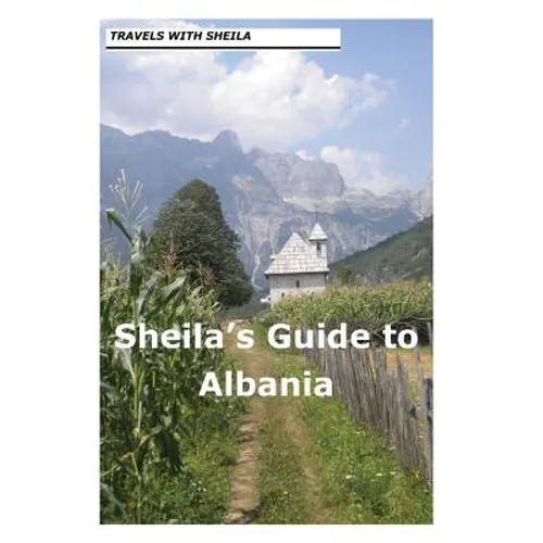 Sheila's Guide to Albania