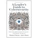 A Leader's Guide to Cybersecurity: Why Boards Need to Lead--And How to Do It