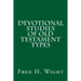 Devotional Studies of Old Testament Types
