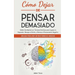 Cómo Dejar de Pensar Demasiado: Una Guía para Vivir sin Trastornos de Ansiedad. Obtén Paz Mental con Técnicas Prácticas para Superar la Depresión, Man
