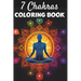 7 Chakras Coloring Book: Positive Affirmations and Mandala Patterns for Balancing Energy, Stress Relief and Mindfulness