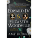 Edward IV & Elizabeth Woodville: A True Romance
