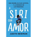 A Siri Con Amor: Una Madre, Su Hijo Autista, Y La Bondad de Las Máquinas