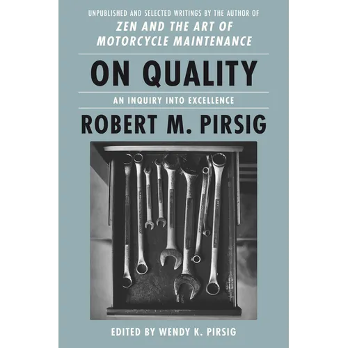 On Quality: An Inquiry Into Excellence: Unpublished and Selected Writings