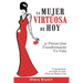 La Mujer Virtuosa de Hoy: 31 Piezas Que Transformarán Tu Vida
