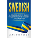 Swedish: A Comprehensive Guide to Learning the Swedish Language Fast