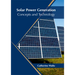 Solar Power Generation: Concepts and Technology
