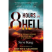 8 Hours in Hell: A Shocking Firsthand Experience of What Really Awaits in the Afterlife