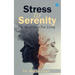 Stress to Serenity: The Art of Stress Free Living