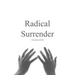 Radical Surrender
