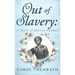 Out of Slavery: A Novel of Harriet Tubman