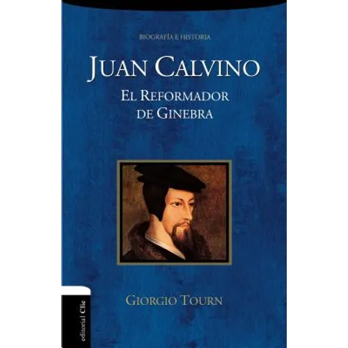 La Juan Calvino: El reformador de Ginebra