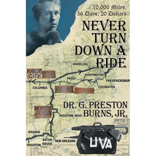 Never Turn Down a Ride: 10,000 Miles, 56 days, 20 dollars