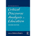 An Introduction to Critical Discourse Analysis in Education