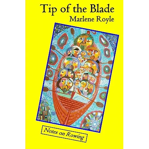 Tip of the Blade: Notes on Rowing