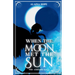 When the Moon Met the Sun: The Ashford Saga: Book One