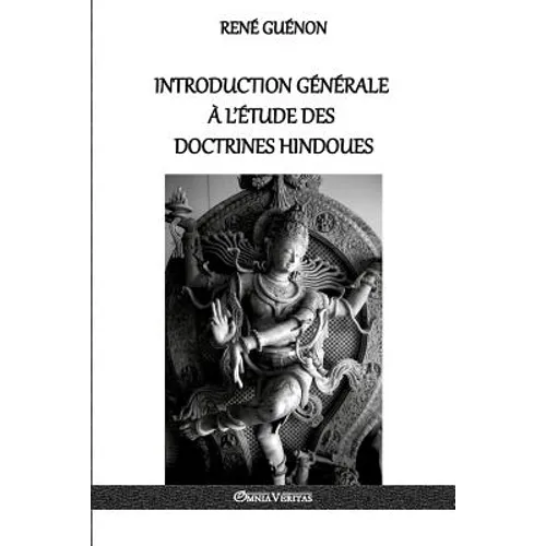 Introduction générale à l'étude des doctrines hindoues