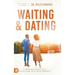 Waiting and Dating: A Sensible Guide to a Fulfilling Love Relationship