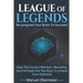 League Of Legends - Re-program Your Brain To Succeed: How The Correct Mindset, Mentality, And Attitude Are The Keys To Unlock Your Potential