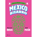 México Bizarro / Bizarre Mexico
