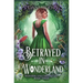 Betrayed in Wonderland