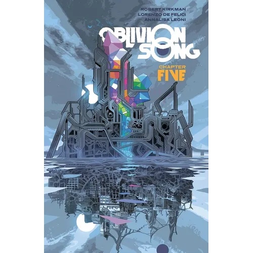 Oblivion Song by Kirkman & de Felici Volume 5