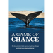 A Game of Chance: The Story of British North American South Seas Whaling
