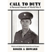 Call to Duty a Personal Memoir of World War II: Edited and Published by Pamela Howard Keagan