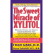 The Sweet Miracle of Xylitol: The All Natural Sugar Substitute Approved by the FDA as a Food Additive